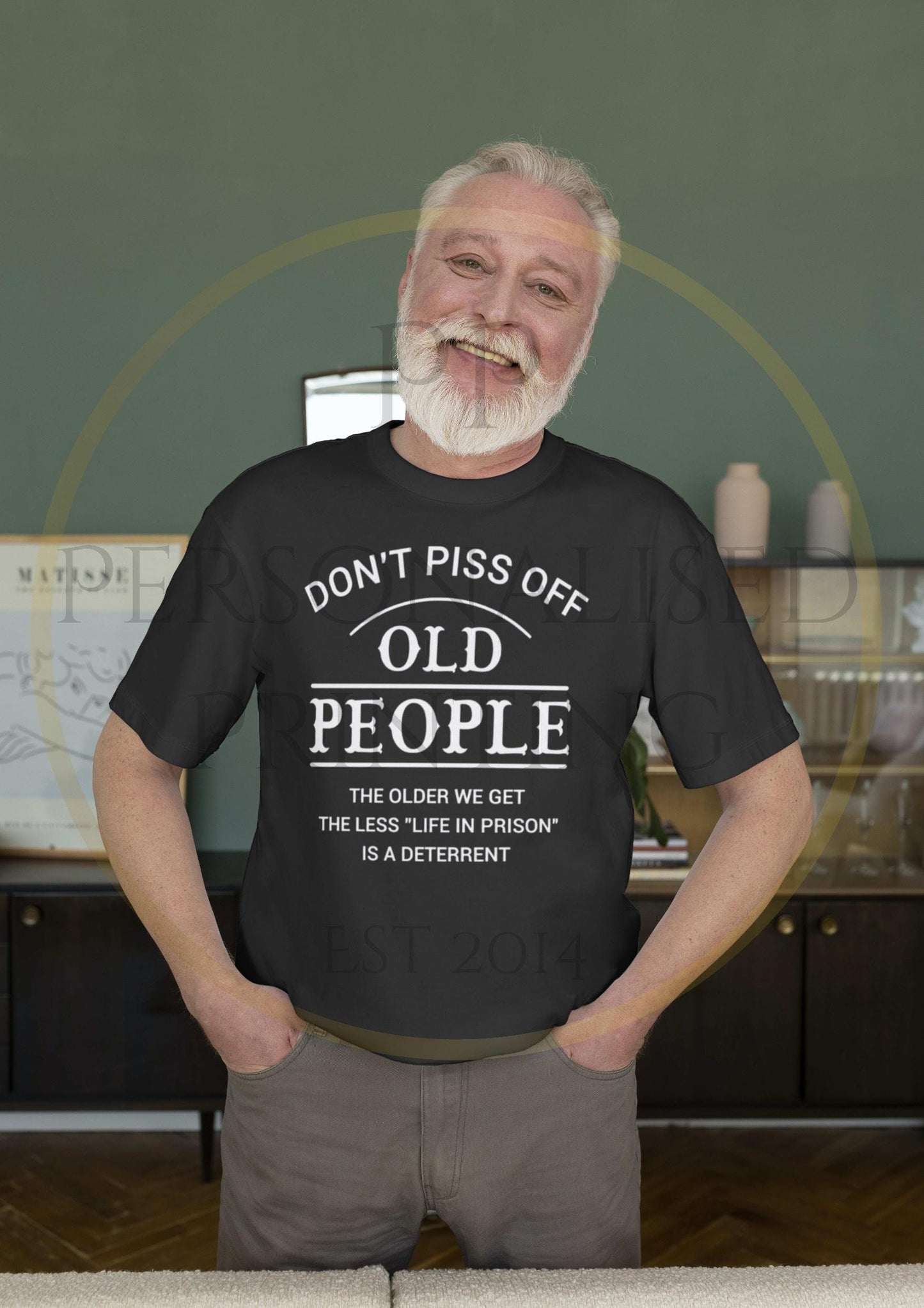 Don't piss off/upset old people