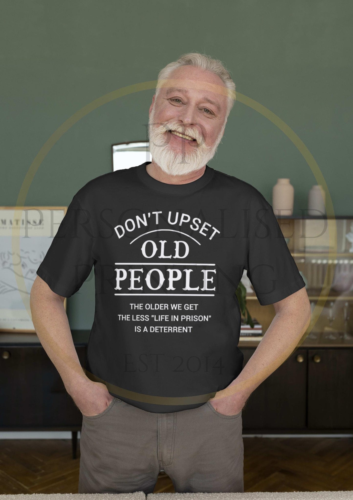 Don't piss off/upset old people